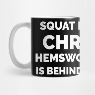 Squat like Chris Hemsworth is behind you Mug